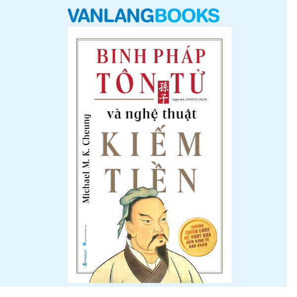 Binh Pháp Tôn Tử Và Nghệ Thuật Kiếm Tiền (Tái Bản)
