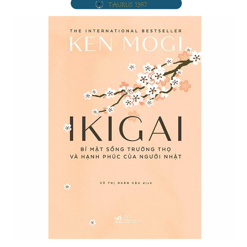 Ikigai - Bí Mật Sống Trường Thọ Và Hạnh Phúc Của Người Nhật