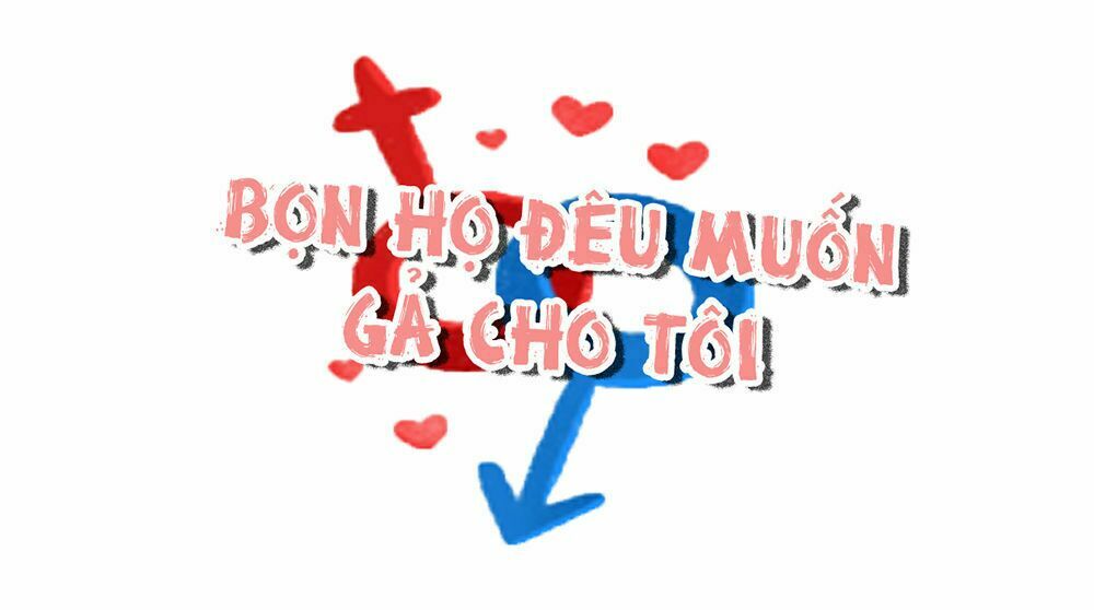 bọn họ đều muốn gả cho tôi làm sao đây? chapter 12 1