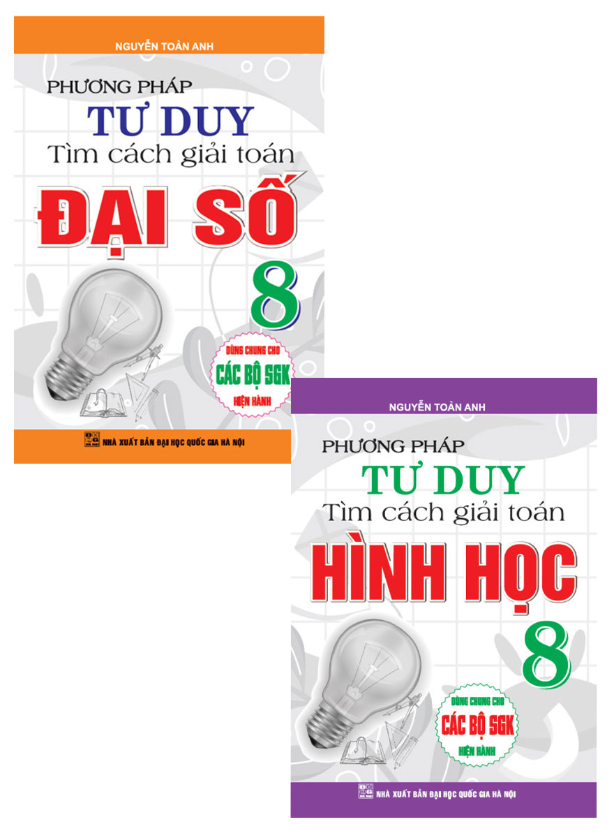 Combo Phương Pháp Tư Duy Tìm Cách Giải Toán: Đại Số 8 + Hình Học 8 (Bộ 2 Cuốn) _HA