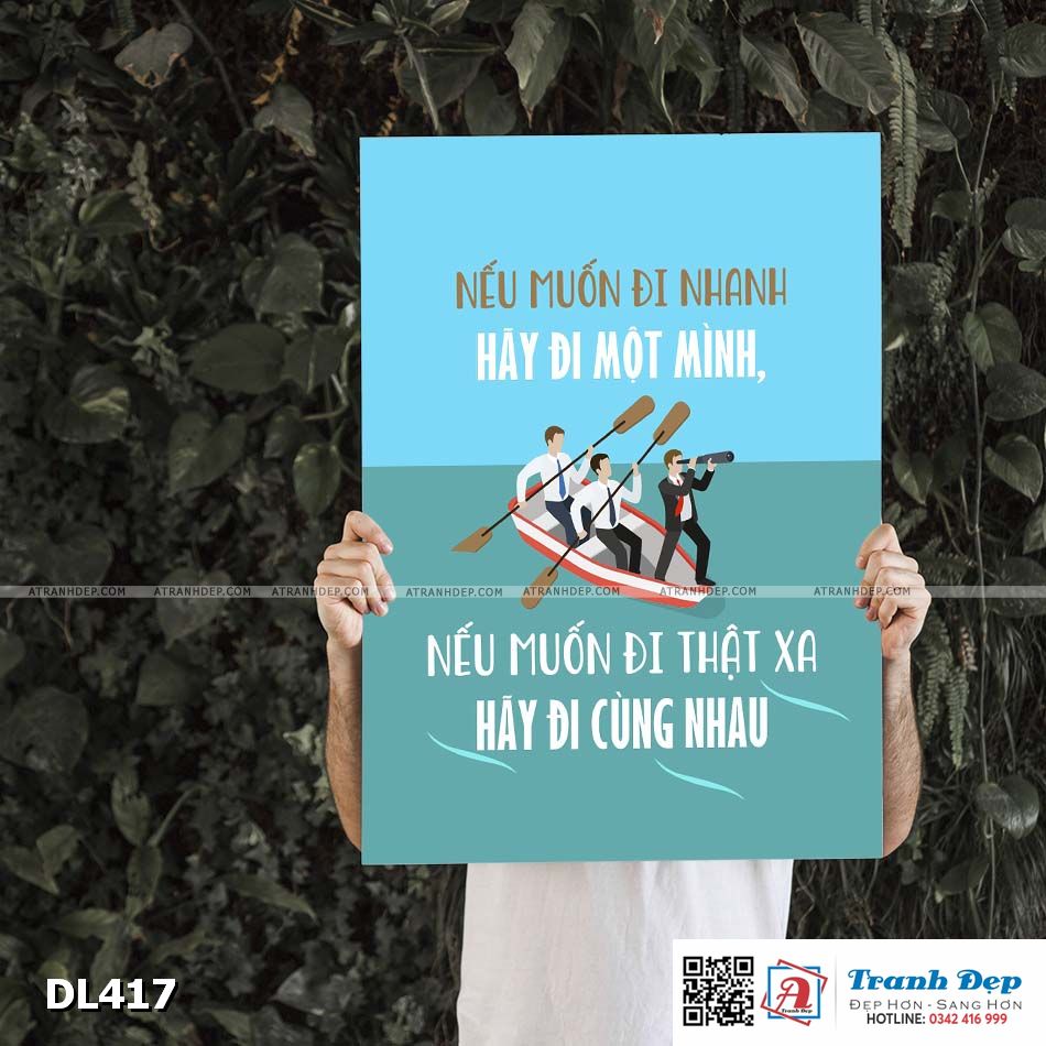 Tranh động lực trang trí phòng làm việc - Nếu muốn đi nhanh hãy đi một mình, nếu muốn đi thật xa hãy đi cùng nhau - DL417