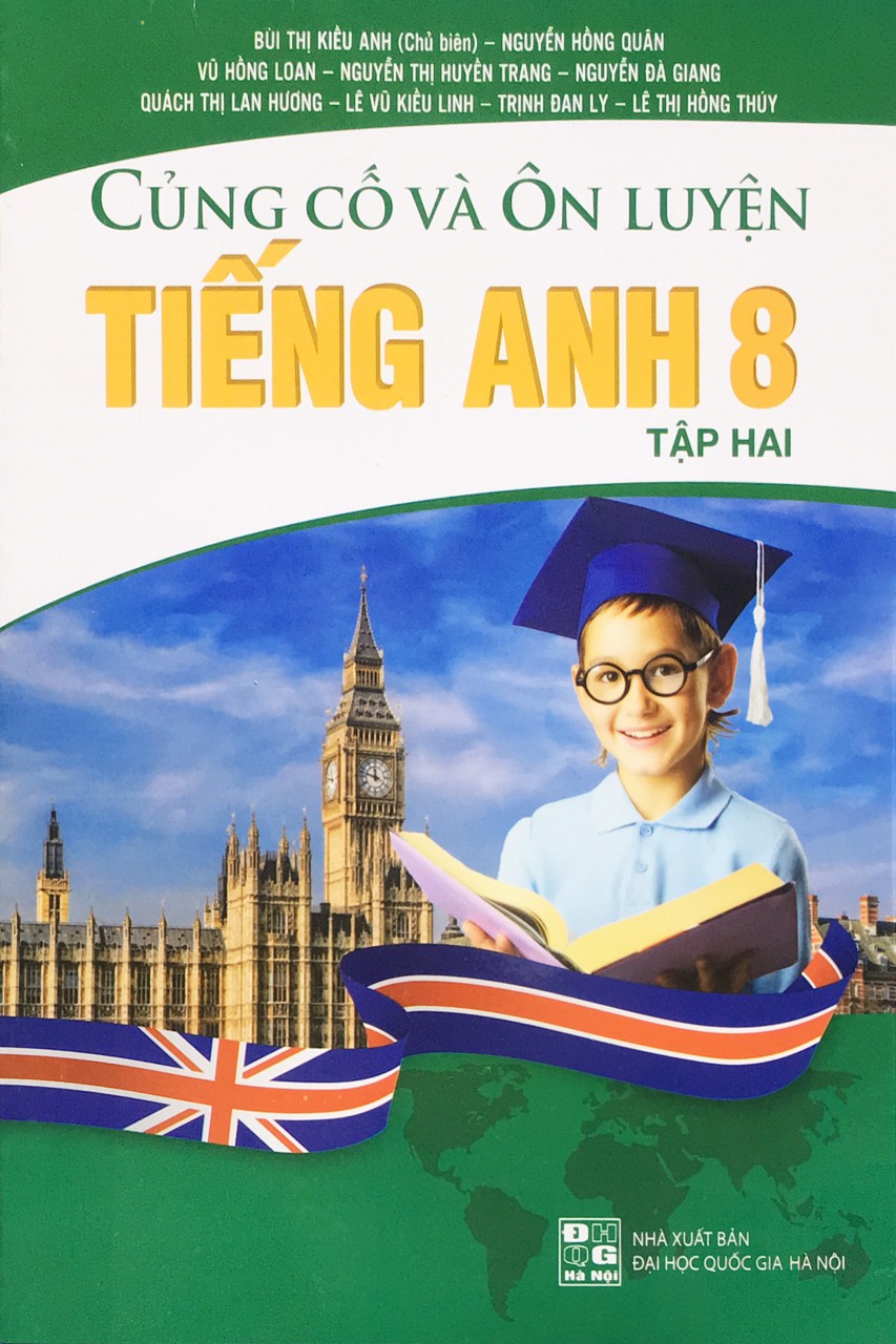 Củng cố và ôn luyên tiếng anh 8 ( tập 1+ tập 2)