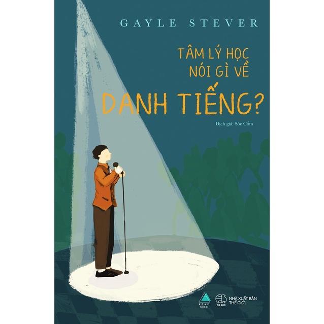 Sách  Tâm Lý Học Nói Gì Về Danh Tiếng? - Bản Quyền