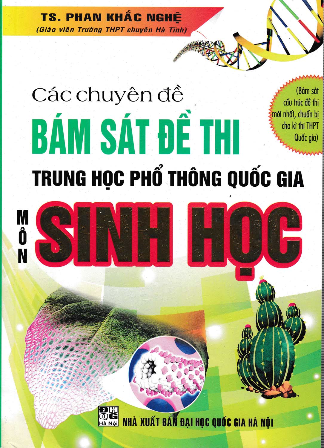 Các Chuyên Đề Bám Sát Kỳ Thi THPT Quốc Gia Sinh Học (Phan Khắc Nghệ) (Tái Bản)