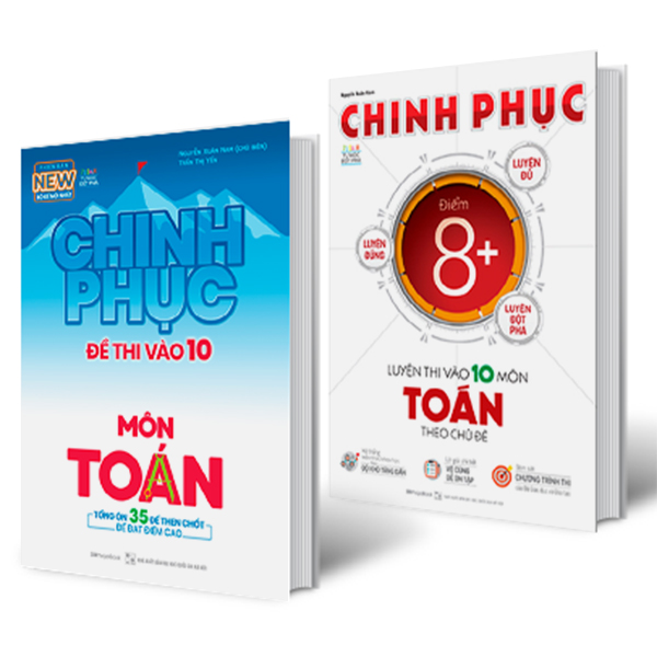 Combo 2 Cuốn: Chinh Phục Toàn Diện Môn Toán Kỳ Thi Vào 10