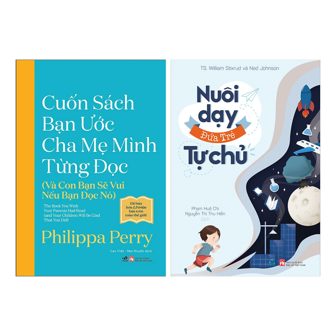 Sách - Combo 2 Cuốn Nuôi Dạy Trẻ: Cuốn Sách Bạn Ước Cha Mẹ Mình Từng Đọc + Nuôi Dạy Đứa Trẻ Tự Chủ