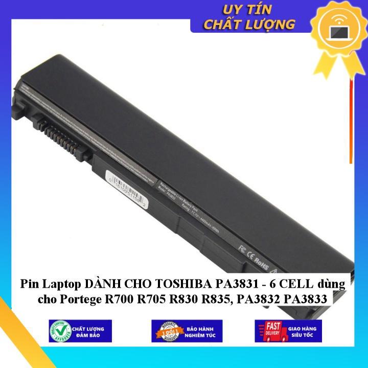 Pin Laptop dùng cho TOSHIBA PA3831 - 6 CELL dùng cho Portege R700 R705 R830 R835, PA3832 PA3833 - Hàng Nhập Khẩu  MIBAT727