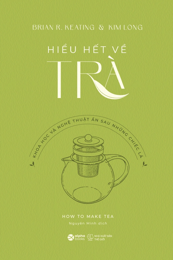 HIỂU HẾT VỀ TRÀ - HIỂU HẾT VỀ CÀ PHÊ - Brian R. Keating, Kim Long, Lani Kingston (bộ 2 cuốn, bìa mềm)