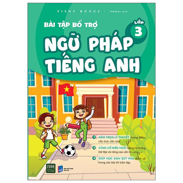 Bài Tập Bổ Trợ Ngữ Pháp Tiếng Anh - Lớp 3