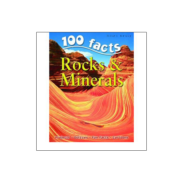 100 Facts on Rocks and Minerals