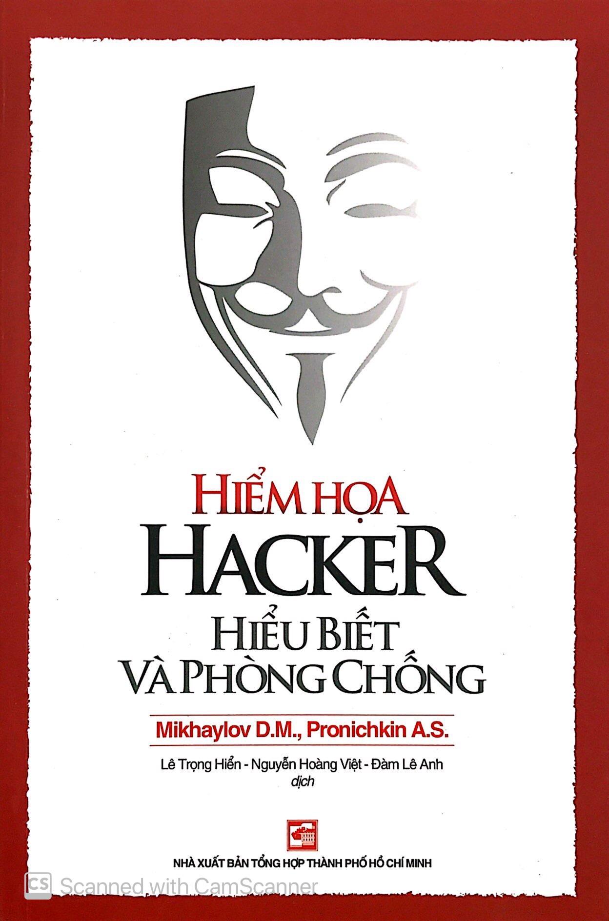 Sách Hiểm Họa Hacker - Hiểu Biết Và Phòng Chống (Tái Bản)