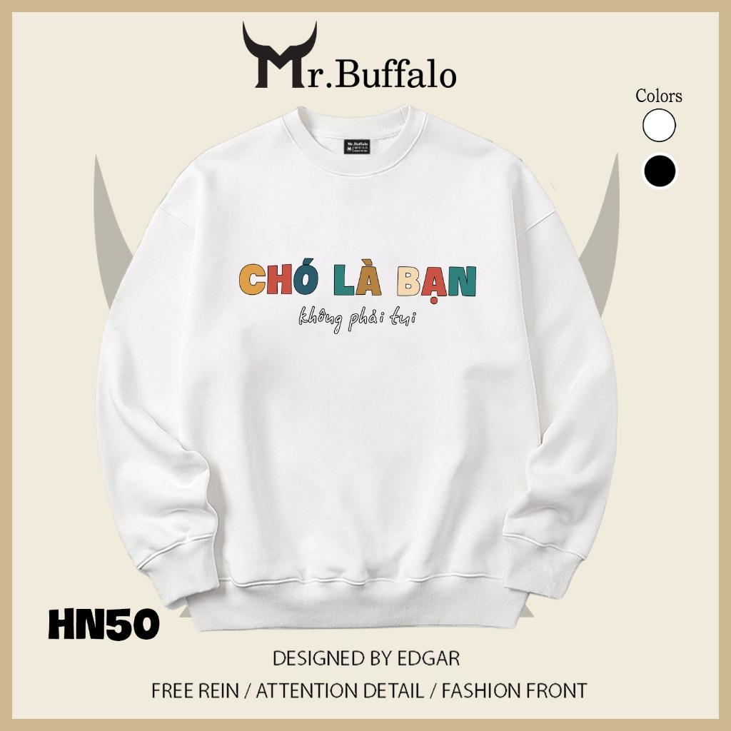Áo sweater thu đông form rộng in chữ Hài Hước "Chó là Bạn, không phải tui" Mr.buffalo - [HN50] Áo Đen