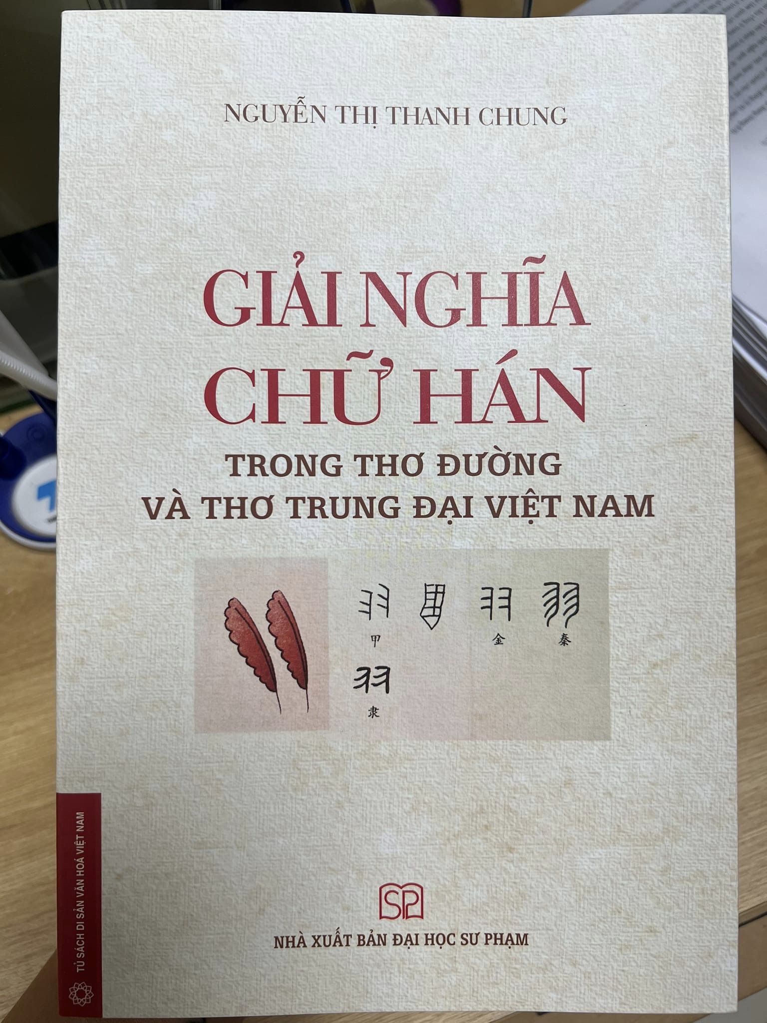 Giải nghĩa chữ Hán trong thơ Đường và thơ trung đại Việt Nam -– Nguyễn Thị Thanh Chung -NXB ĐH Sư Phạm