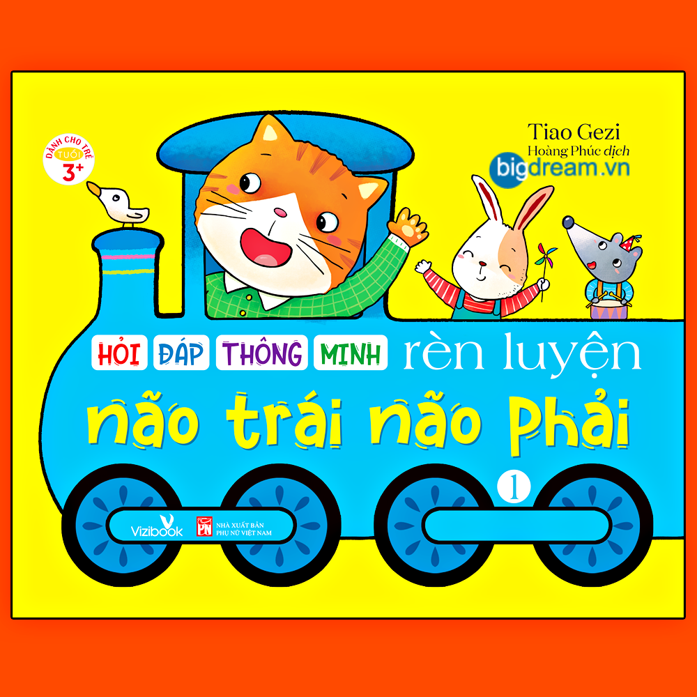 Hỏi đáp thông minh Rèn luyện não trái và não phải Tập 1 - Phát triển tư duy cho bé