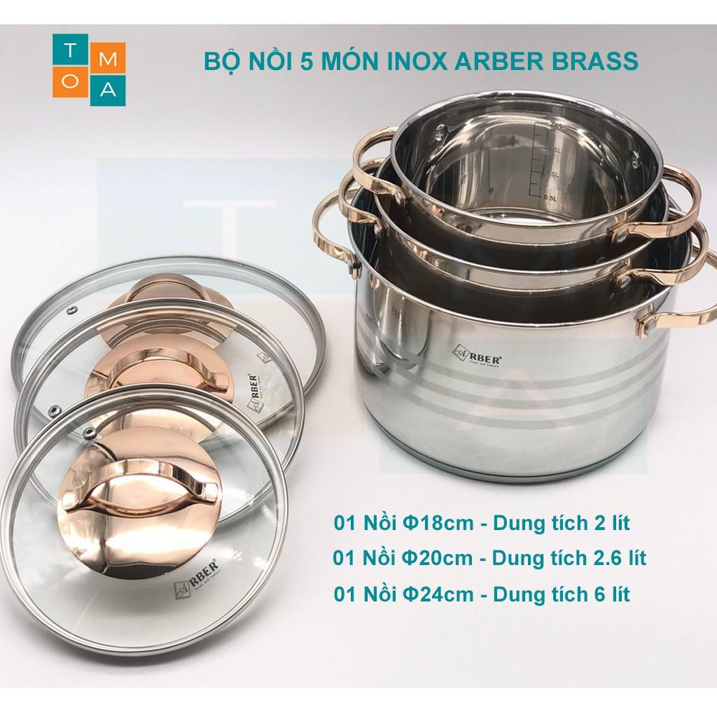 BỘ NỒI INOX 5 MÓN ARBER BRASS GERMANY - HÀNG CHÍNH HÃNG BẢO HÀNH 12 THÁNG, BO NOI INOX CAO CẤP ĐỨC