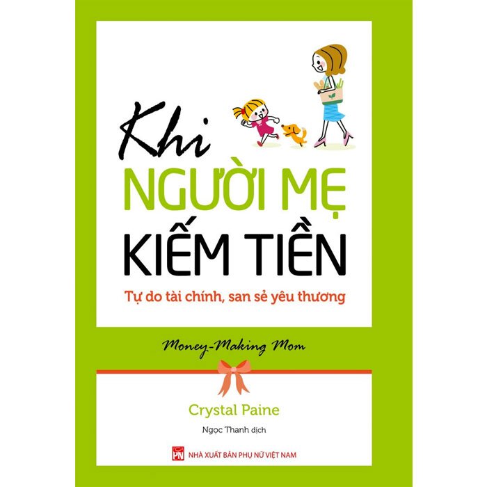 Khi Người Mẹ Kiếm Tiền - Tự Do Tài Chính, San Sẻ Yêu Thương - PN