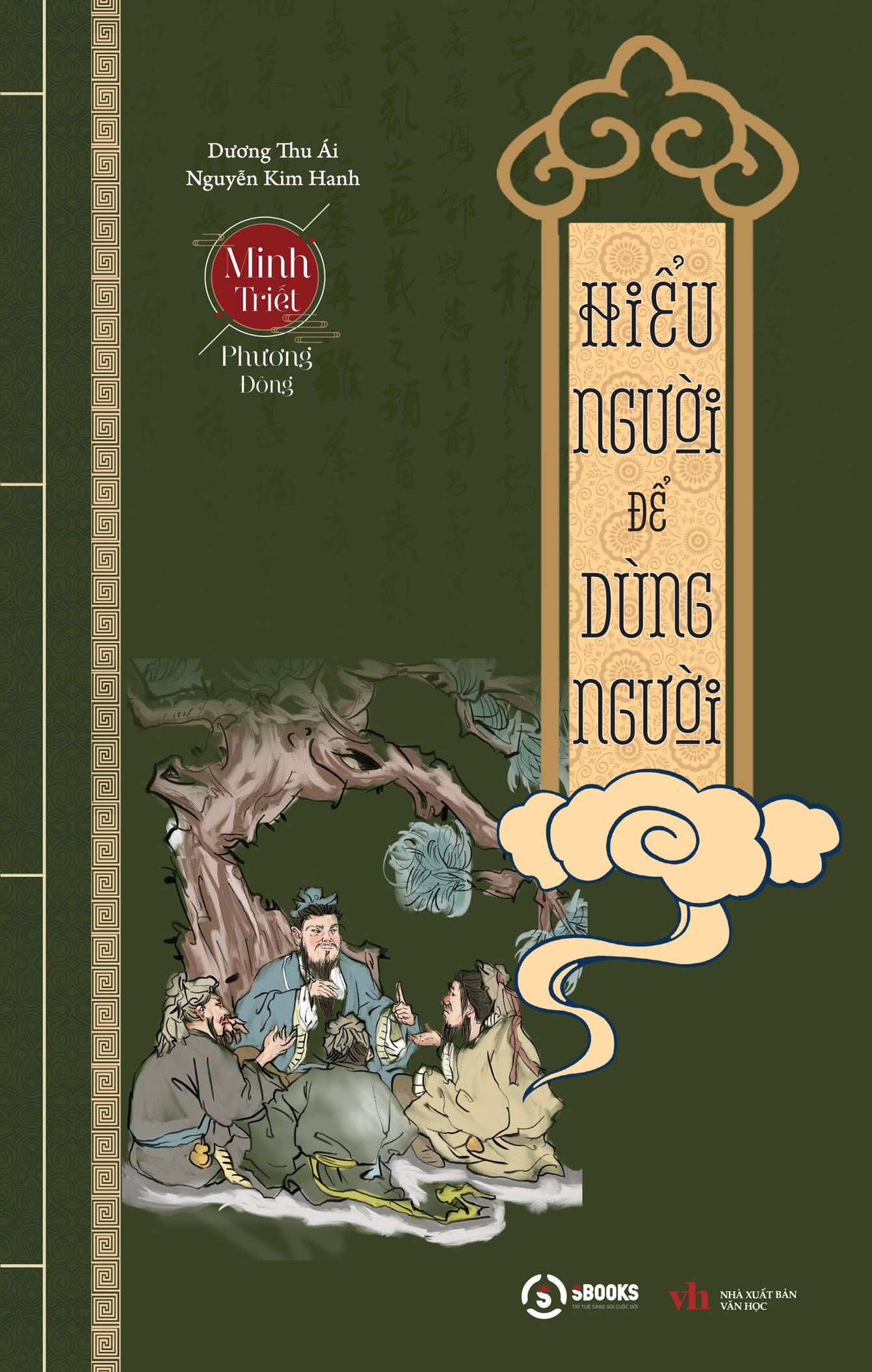 HIỂU NGƯỜI ĐỂ DÙNG NGƯỜI – Minh Triết Phương Đông