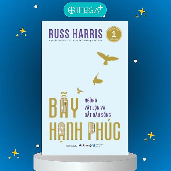 Bẫy Hạnh Phúc - Ngừng Vật Lộn Và Bắt Đầu Sống - Russ Harris - (bìa mềm)