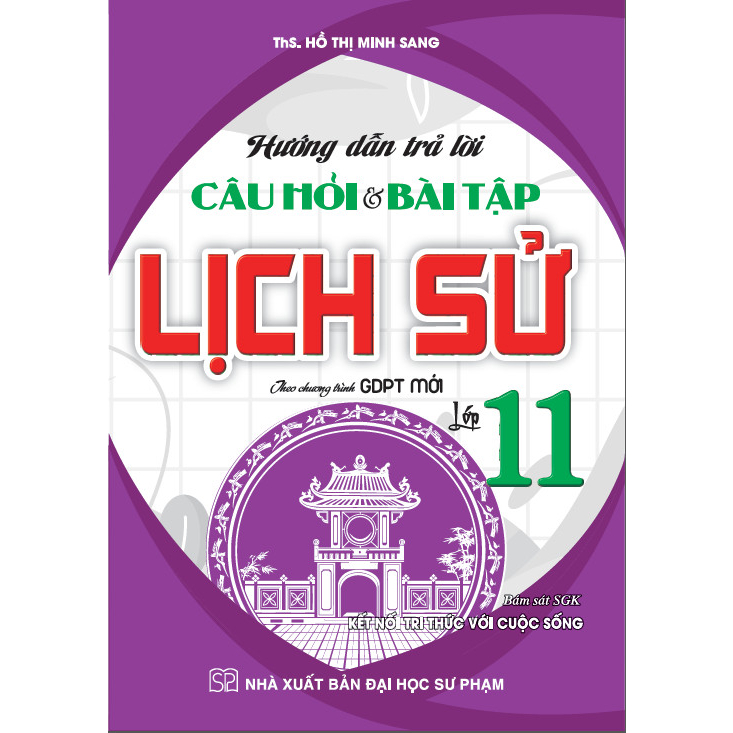 Hướng Dẫn Trả Lời Câu Hỏi Và Bài Tập Lịch Sử Lớp 11 ( Theo chương trình gdpt mới)