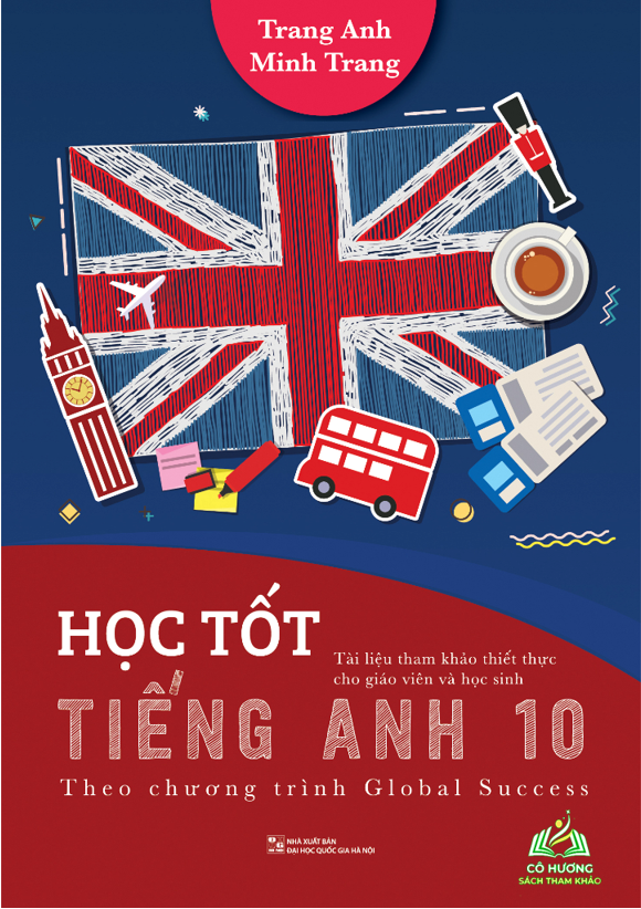 Sách Học Tốt Tiếng Anh 10 - Theo Chương Trình Global Success