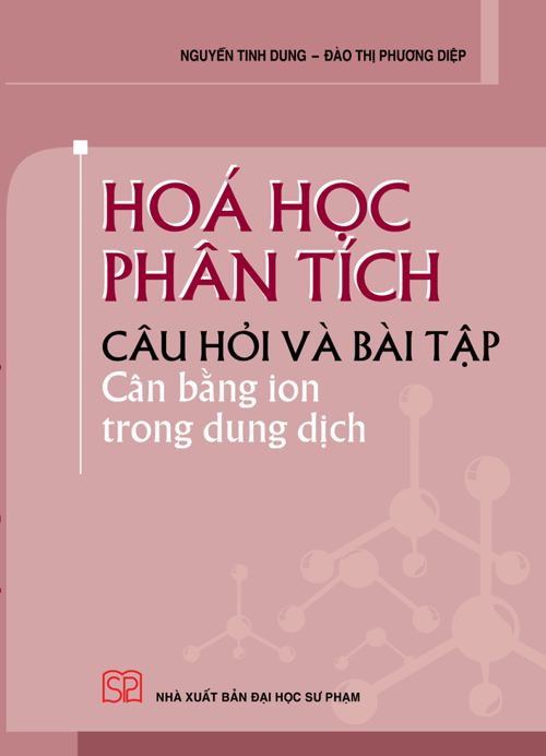 Hóa học phân tích câu hỏi và bài tập cân bằng ion trong dung dịch