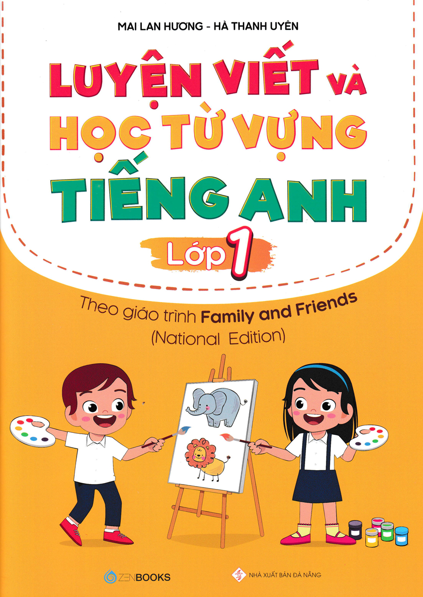 Luyện Viết Và Học Từ Vựng Tiếng Anh Lớp 1 - National Edition (Theo Giáo Trình Family And Friends) (ZEN)