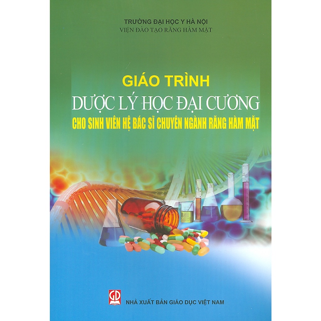 Giáo Trình Dược Lý Học Đại Cương (Cho sinh viên hệ Bác sĩ chuyên ngành Răng Hàm Mặt)