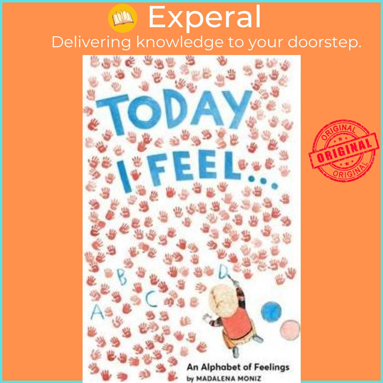 Sách - Today I Feel . . .: An Alphabet of Feelings by Madalena Moniz