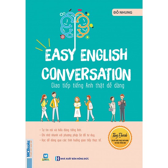 Easy English Conversation - Giao Tiếp Tiếng Anh Thật Dễ Dàng (Học Kèm App MCBooks Application)