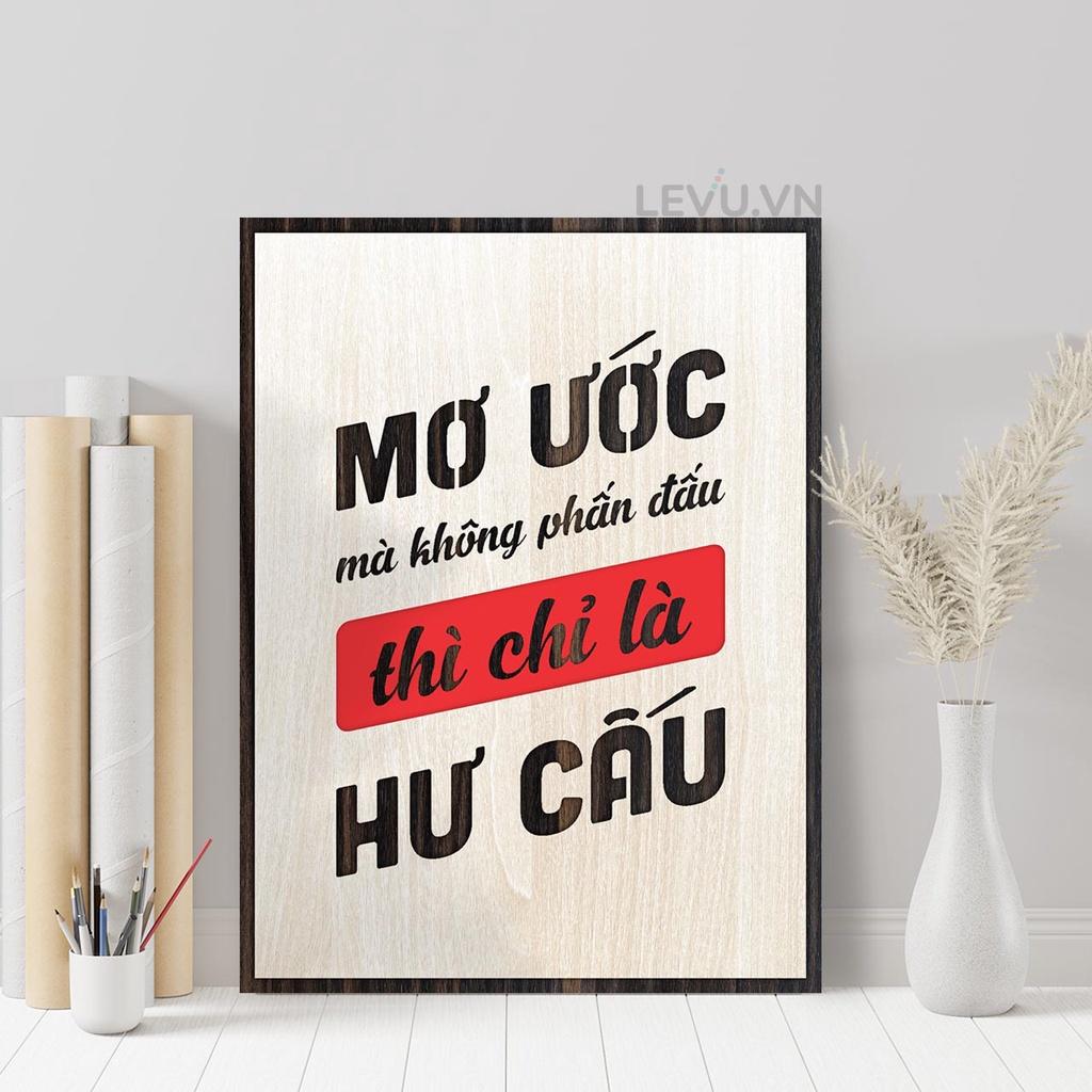 Tranh Slogan khẩu hiệu LEVU116: Mơ ước mà không phấn đấu thì chỉ là hư cấu