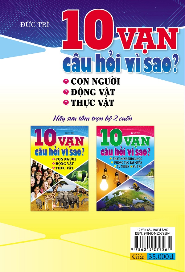 10 Vạn Câu Hỏi Vì Sao? Con Người - Động Vật - Thực Vật