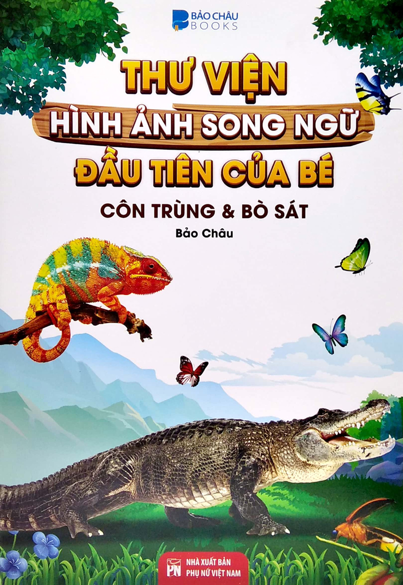 Thư Viện Hình Ảnh Song Ngữ Đầu Tiên Của Bé - Côn Trùng Và Bò Sát - VT