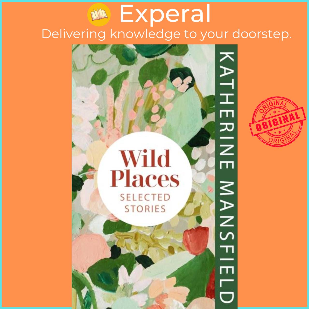 Hình ảnh Sách - Wild Places - Selected Stories by Katherine Mansfield (UK edition, hardcover)