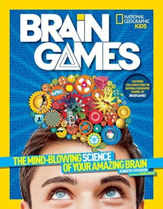 Brain Games : The Mind-Blowing Science of Your Amazing Brain