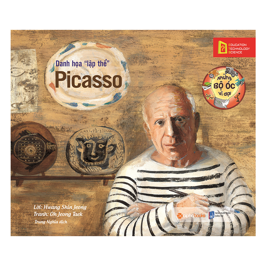 Những Bộ Óc Vĩ Đại : Danh Họa “Lập Thể” - Picasso (Tái Bản)