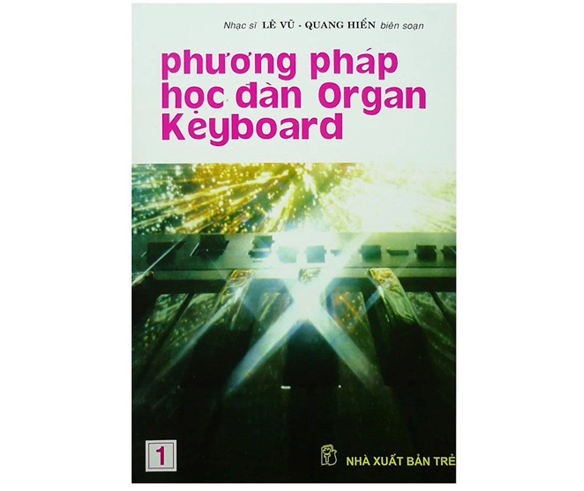 Phương Pháp Học Đàn Organ Keyboard (Tập 1 + Tập 2) - Lê Vũ, Quang Hiển