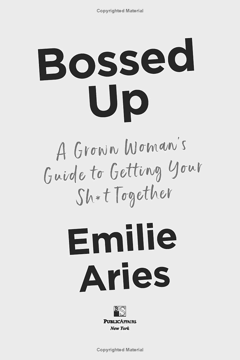 Bossed Up: A Grown Woman's Guide To Getting Your Sh*t Together
