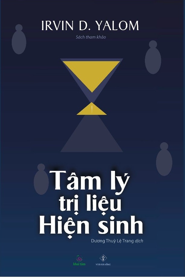 TÂM LÝ TRỊ LIỆU HIỆN SINH – Irvin D. Yalom – Dương Thùy Lệ Trang dịch – Khai Tâm – NXB Đà Nẵng