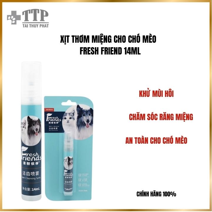 Xịt Thơm Miệng Cho Chó Mèo Fresh Friend 14ML - Pet Tài Thủy Phát - T019