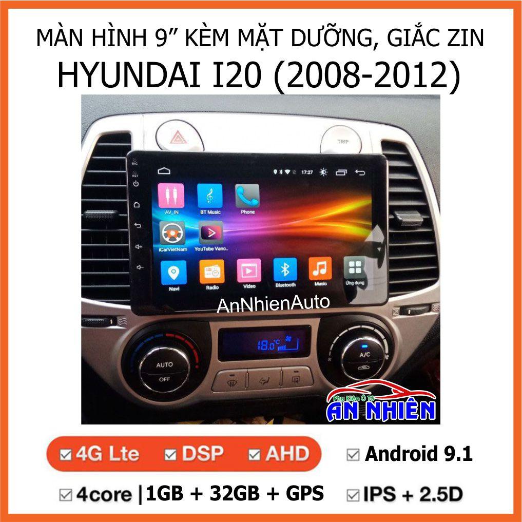 Màn Hình Android 9 inch Cho HYUNDAI I20 2008-2012 - Đầu DVD Chạy Android Kèm Mặt Dưỡng Giắc Zin Huyndai I20