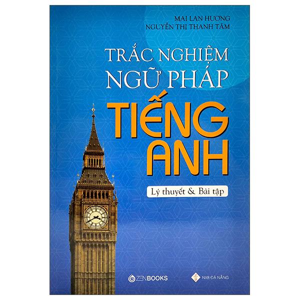 Trắc Nghiệm Ngữ Pháp Tiếng Anh - Lý Thuyết Và Bài Tập 2022