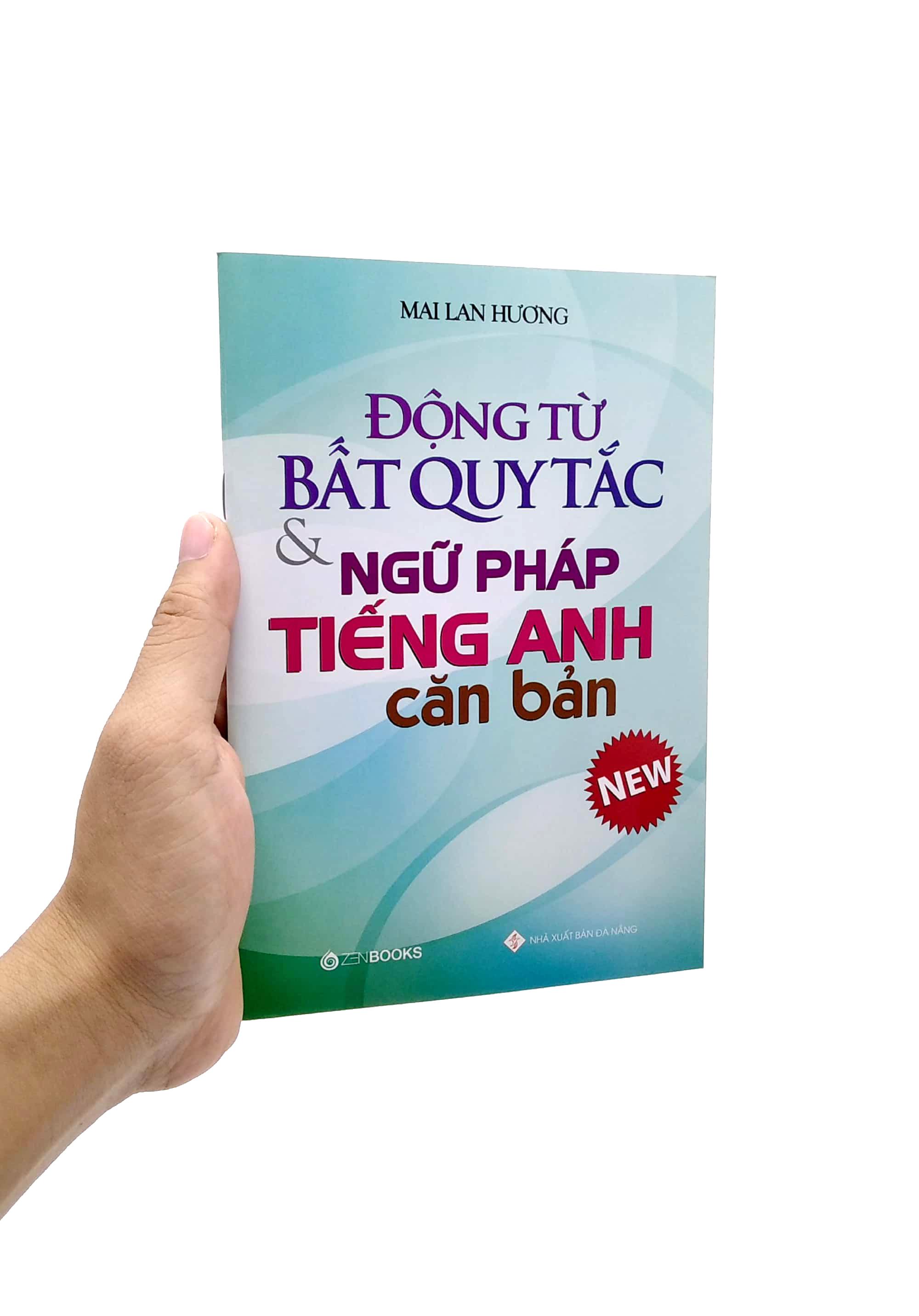 Động Từ Bất Quy Tắc Và Ngữ Pháp Tiếng Anh Căn Bản (Tái Bản 2022)