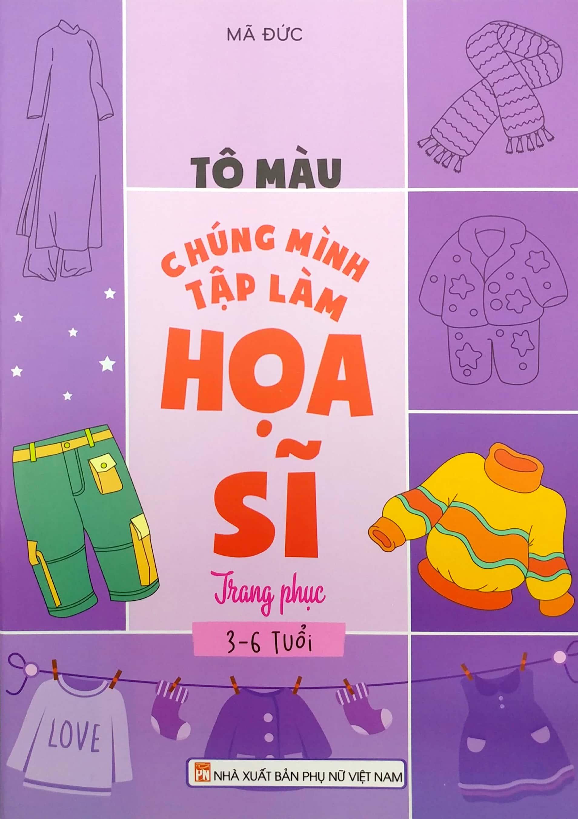 Tô Màu Chúng Mình Tập Làm Họa Sĩ - 3-6 Tuổi - Trang Phục