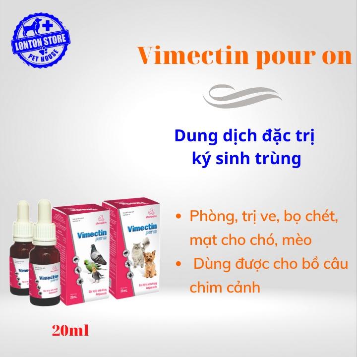Vimectin Pour On - Nhỏ gáy Phòng Ve, Bọ Chét, Rận, Mạt Gà Cho Chó Mèo Và Vật Nuôi, 20ml