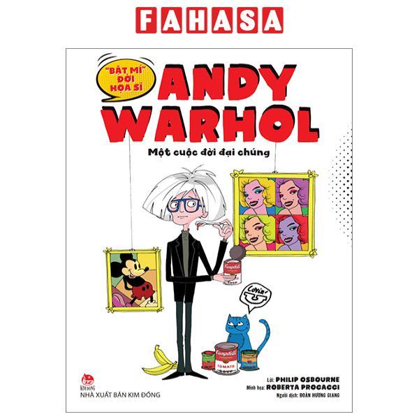 &quot;Bật Mí&quot; Đời Hoạ Sĩ - Andy Warhol: Một Cuộc Đời Đại Chúng