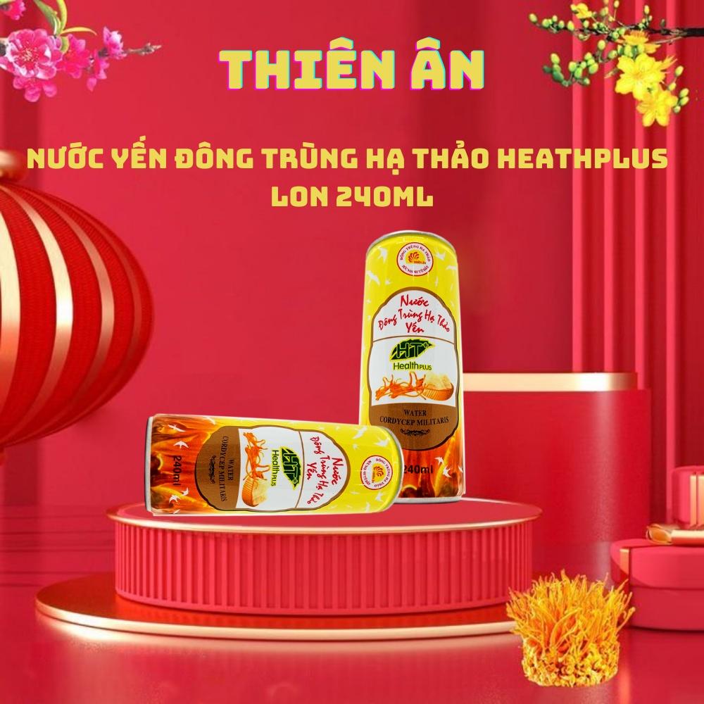 Nước Yến - Đông Trùng Hạ Thảo Đóng Lon 240ML (Yến Heathplus) THIÊN ÂN