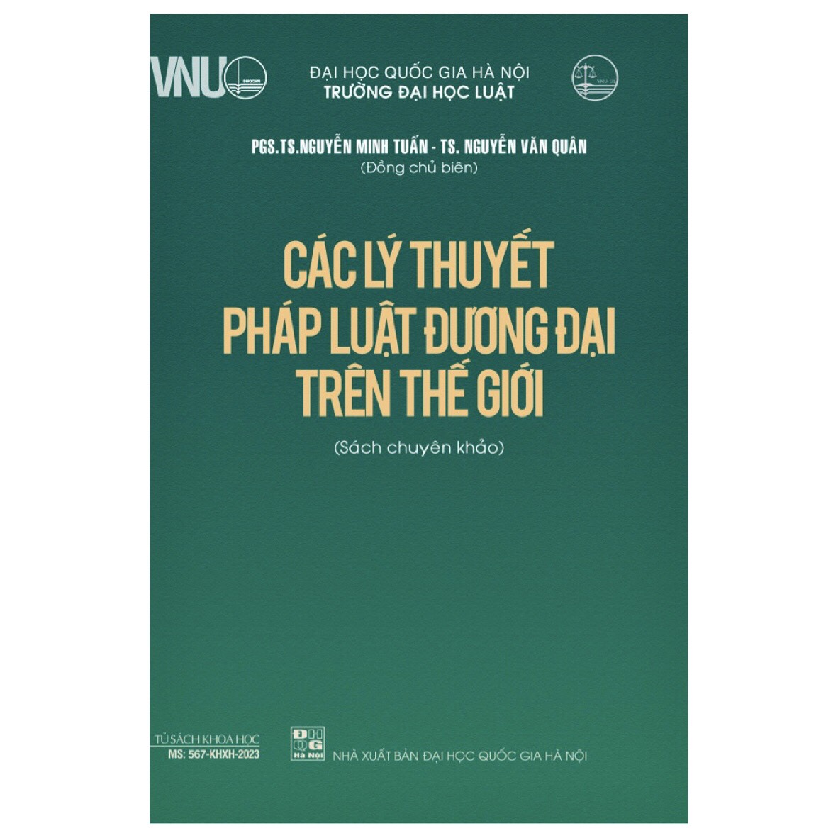 CÁC LÝ THUYẾT PHÁP LUẬT ĐƯƠNG ĐẠI TRÊN THẾ GIỚI (Sách chuyên khảo) - PGS. TS. Nguyễn Minh Tuấn, TS. Nguyễn Văn Quân (Đồng chủ biên) - (bìa mềm)