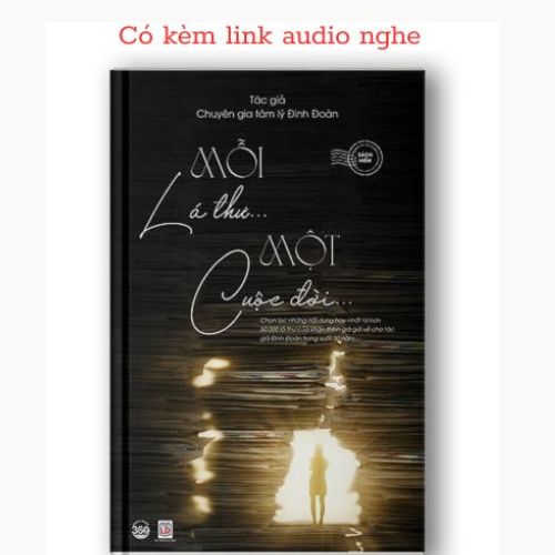Sách Mỗi lá thư một cuộc đời _ Chuyên gia tâm lý Đinh Đoàn