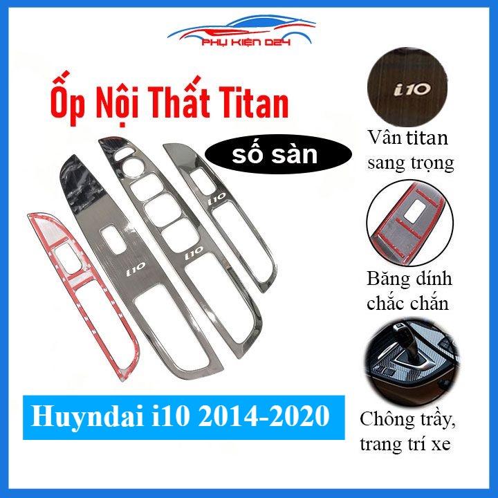 Bộ ốp nội thất Titan xe Huyndai i10 2014-2015-2016-2017-2018-2019-2020 số sàn