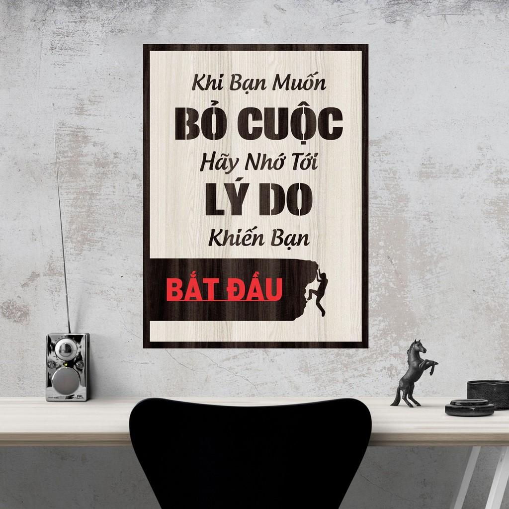 Tranh gỗ DECOR - SLOGAN tạo động lực, Truyền cảm hứng - Khi bạn muốn bỏ cuộc hãy nhớ đến lý do khiến bạn bắt đầu